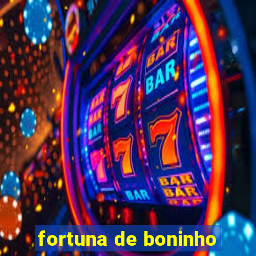 fortuna de boninho